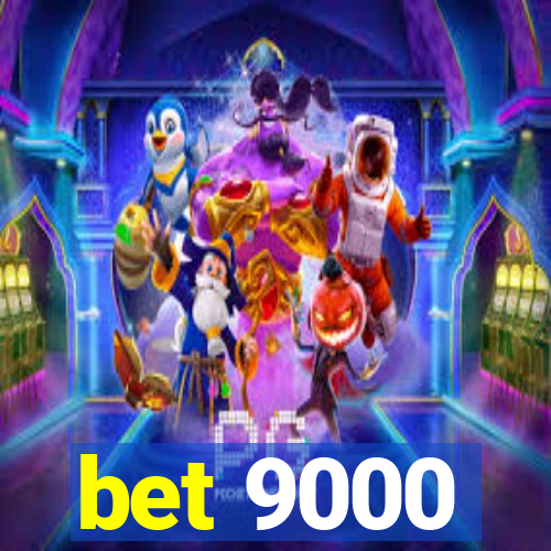 bet 9000